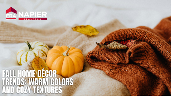 Fall Home Décor Trends: Warm Colors and Cozy Textures | Napier ERA
